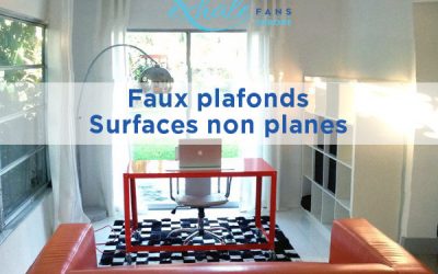 Montage des ventilateurs Exhale sur des plafonds non plats / faux plafonds / surfaces non planes